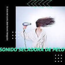 Secadora de Pelo: Sonido Relajante para Bebés