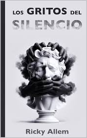 Los Gritos del Silencio: eBook de Ricky Allem